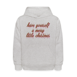 Have Yourself A Merry Little Christmas Kids' Hoodie - heather gray