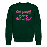 Have Yourself a Merry Little Cocktail Crewneck Sweatshirt - forest green