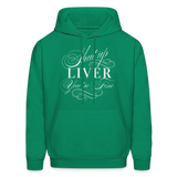 Shut Up Lover You're Fine Men's Hoodie - kelly green