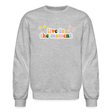 Live in the Moment Crewneck Sweatshirt - heather gray