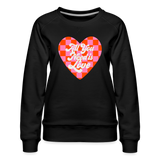 All You Need is Love Women’s Premium Sweatshirt - black