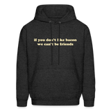 If You Don't Like Bacon We Can't Be Friends Men's Hoodie - charcoal grey