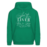 Shut Up Liver You're Fine Men's Hoodie - kelly green