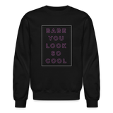 Babe You Look So Cool The 1975 Crewneck Sweatshirt - black