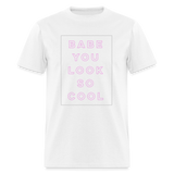 Babe You Look So Cool 1975 Unisex Classic T-Shirt - white