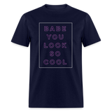 Babe You Look So Cool 1975 Unisex Classic T-Shirt - navy