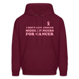 I Don't Have Enough Middle Fingers for Cancer Men's Hoodie - burgundy