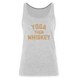 Yoga Then Whiskey Women’s Premium Tank Top