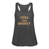 Yoga Then Whiskey Women's Flowy Tank Top by Bella - deep heather