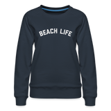 Beach Life Women’s Premium Sweatshirt - navy