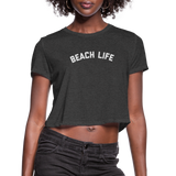 Beach Life Women's Cropped T-Shirt - deep heather