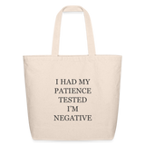 I Had My Patience Tested I'm Negative Eco-Friendly Cotton Tote - natural