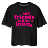 My Friends Call Me a Loser Women's Boxy Tee - black